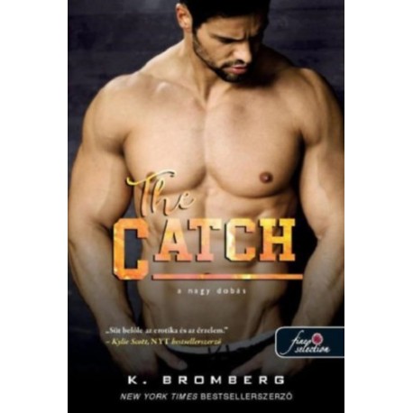K. Bromberg: The Catch - A nagy dobás - The Player 2.