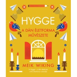 Meik Wiking: Hygge - A dán életforma művészete