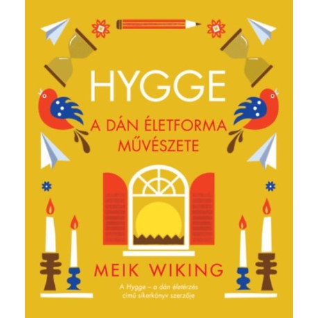 Meik Wiking: Hygge - A dán életforma művészete