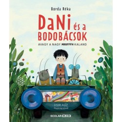 Borda Réka: Dani és a bodobácsok - Avagy a nagy MRRFFFH kaland