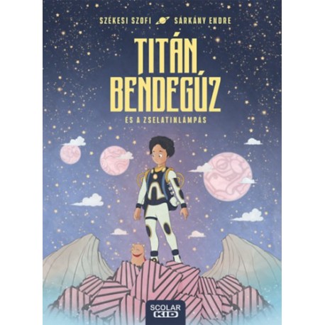 Székesi Szofi: Titán Bendegúz és a zselatinlámpás