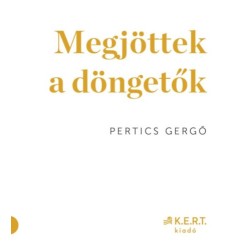 Pertics Gergő: Megjöttek a döngetők