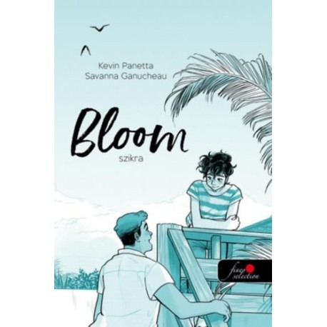 Kevin Panetta, Savanna Ganucheau: Bloom - Szikra