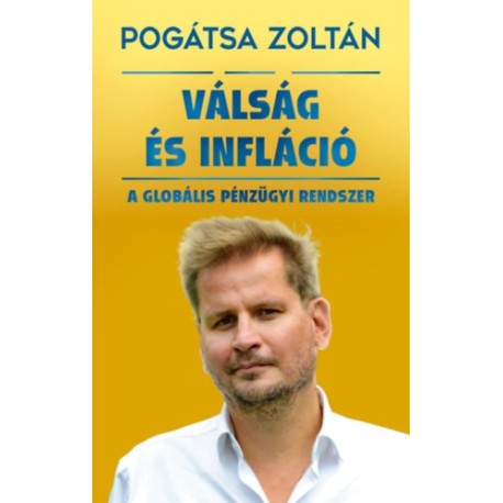 Pogátsa Zoltán: Válság és infláció - A globális pénzügyi rendszer