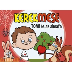 Vass Mónika, Tavaszi László Béla: KerekMese - Tomi és az almafa