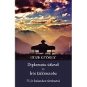 Odze György: Diplomata-útlevél és Írói különszoba - 75 év kalandos történetei