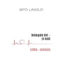 Bitó László: Boldogabb élet - jó halál - Eutélia - eutanázia