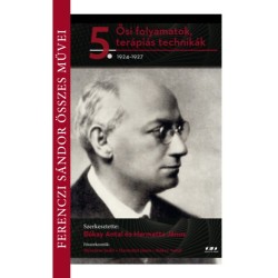 Bókay Antal (Szerk.), Harmatta János (szerk.), Mészáros Judit (szerk): Ősi folyamatok, terápiás technikák - 1924-1927