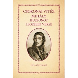 Csokonai Vitéz Mihály: Csokonai Vitéz Mihály huszonöt legszebb verse