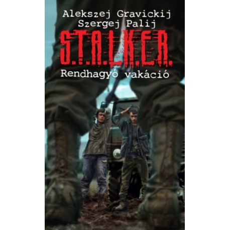 Alekszej Gravickij, Szergej Palij: S.T.A.L.K.E.R. - Rendhagyó vakáció