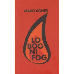 Makó Ágnes: Lobogni fog