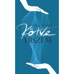 Tibély Orsolya: Kötve hiszem