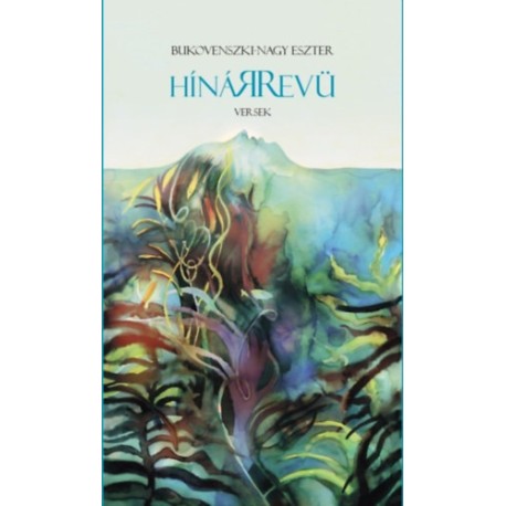 Bukovenszki-Nagy Eszter: Hínárrevü