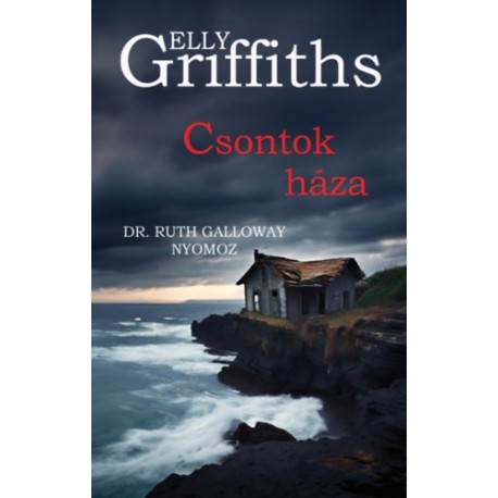 Elly Griffiths: Csontok háza