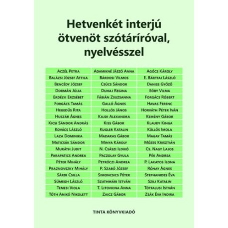 Kiss Gábor (szerk.): Hetvenkét interjú ötvenöt szótáríróval, nyelvésszel