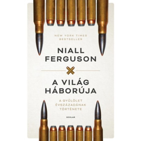 Niall Ferguson: A világ háborúja - A gyűlölet évszázadának története