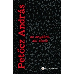 Petőcz András: Az anyáért, aki alszik