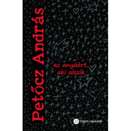 Petőcz András: Az anyáért, aki alszik