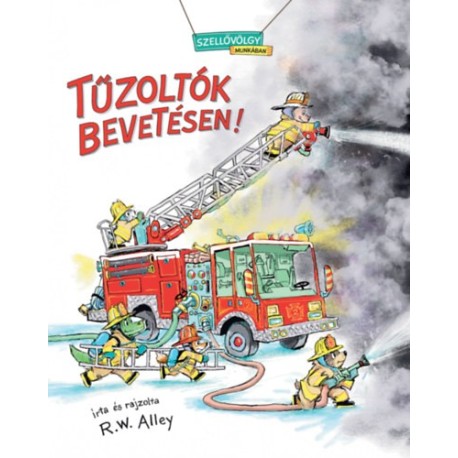 Robert W. Alley: Tűzoltók bevetésen!