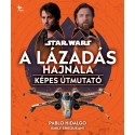 Emily Shkoukani, Pablo Hidalgo: Star Wars: A Lázadás hajnala - Képes útmutató