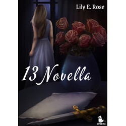 Lily E. Rose: 13 Novella