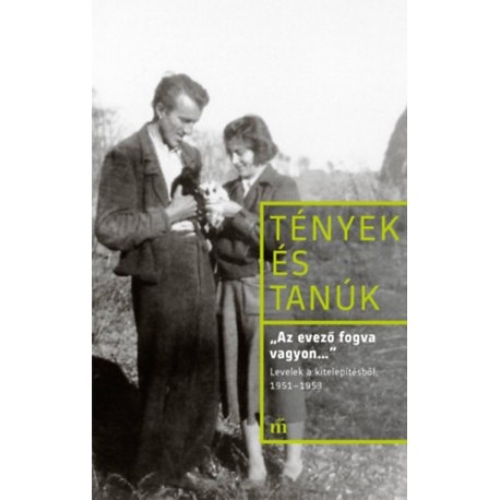 Az evező fogva vagyon... - Levelek a kitelepítésből, 1951-1953