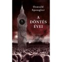 Oswald Spengler: A döntés évei