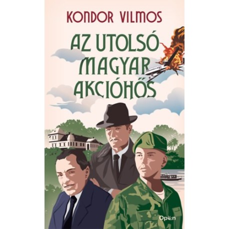 Kondor Vilmos: Az utolsó magyar akcióhős