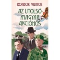 Kondor Vilmos: Az utolsó magyar akcióhős