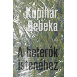 Kupihár Rebeka: A heterók istenéhez