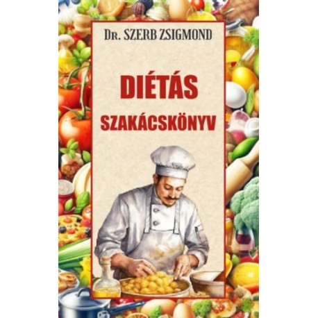 Dr. Szerb Zsigmond: Diétás szakácskönyv