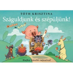 Tóth Krisztina: Száguldjunk és szépüljünk! - Malac és Liba 11.