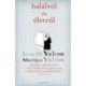 Irvin D. Yalom, Marilyn Yalom: Halálról és életről