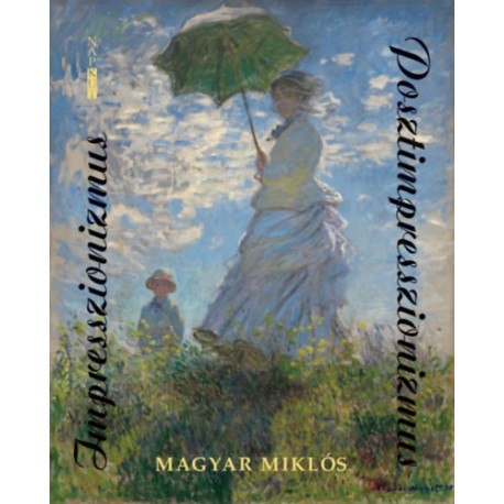 Magyíar Miklós: Impresszionizmus - Posztimpresszionizmus