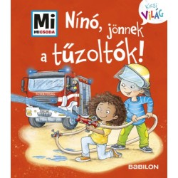 Tatjana Marti: Nínó, jönnek a tűzoltók! - Mi Micsoda Kicsi világ 7. - kihajtható fülekkel