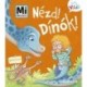 Benjamin Schreuder: Hűha! Dínók! - Mi Micsoda Kicsi világ 9. - kihajtható fülekkel