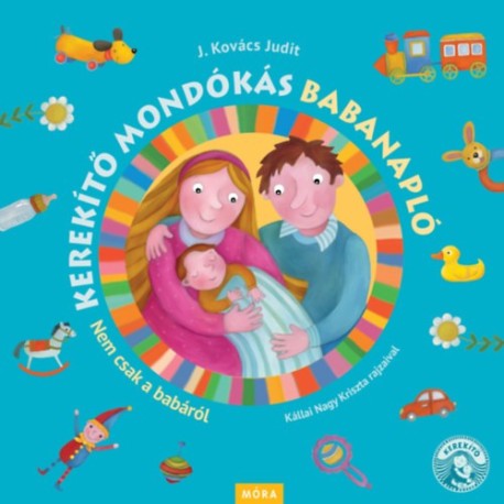 J. Kovács Judit: Kerekítő mondókás babanapló