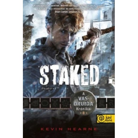 Kevin Hearne: Staked - Átdöfve - A Vasdruida Krónikái 8.