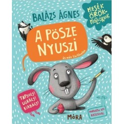 Balázs Ágnes: A pösze nyuszi és más történetek - Tapsolj! Ugrálj! Kiabálj!