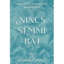 Schmöltz Margit: Nincs semmi baj