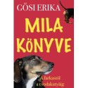 Gős Erika: Mila könyve - A Farkastól a csodakutyáig