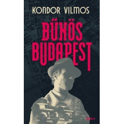 Kondor Vilmos: Bűnös Budapest