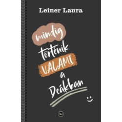 Leiner Laura: Mindig történik VALAMI a Deákban