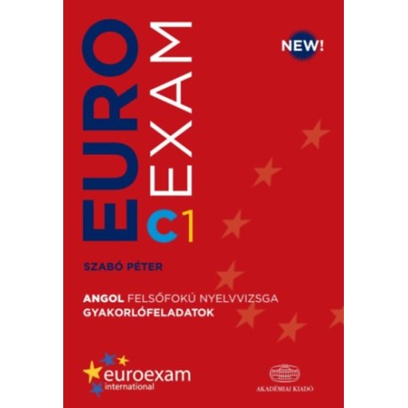 Szabó Péter: Euroexam C1 - Angol felsőfokú nyelvvizsga gyakorlófeladatok