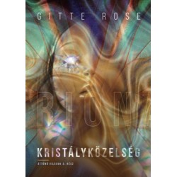 Gitte Rose: Kristályközelség
