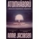 Annie Jacobsen: Atomháború - Katasztrófa másodpercről másodpercre