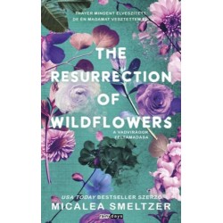 Micalea Smeltzer: The Resurrection of Wildflowers - A Vadvirágok feltámadása - (Különleges kiadás)