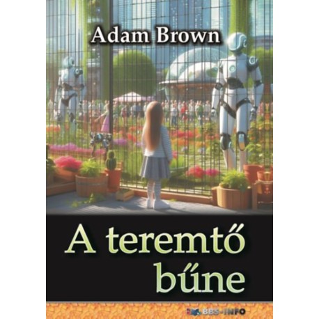 Adam Brown: A teremtő bűne