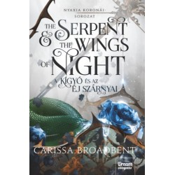 Carissa Broadbent: The Serpent and the Wings of Night - A kígyó és az éj szárnyai - (Különleges kiadás)