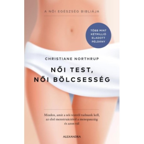 Dr. Christiane Northrup: Női test, női bölcsesség